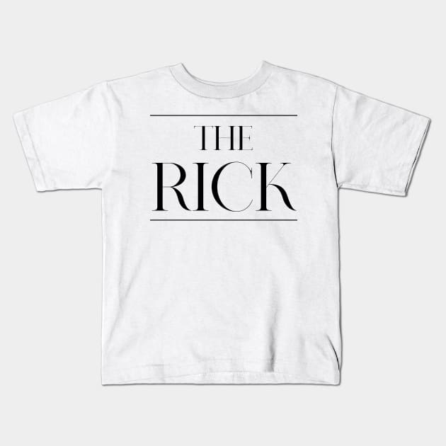 The Rick ,Rick Surname, Rick Kids T-Shirt by MeliEyhu